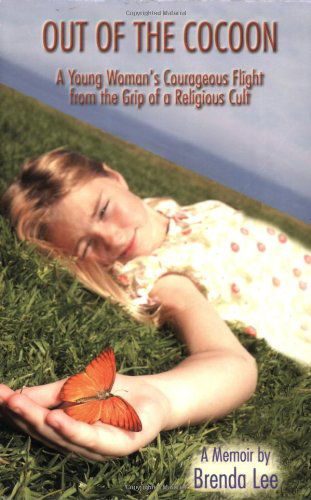 Cover for Brenda Lee · Out of the Cocoon: a Young Woman's Courageous Flight from the Grip of a Religious Cult (Paperback Book) (2019)