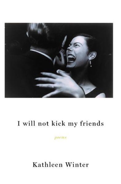 Cover for Kathleen Winter · I Will Not Kick My Friends (Paperback Book) (2018)