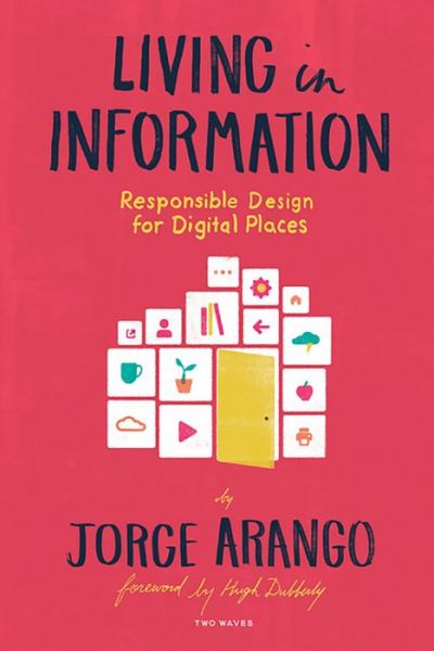 Cover for Jorge Arango · Living in Information (Paperback Book) (2018)