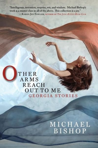 Cover for Michael Bishop MS MT (Ascp) Cls (Nca) · Other Arms Reach Out to Me: Georgia Stories (Paperback Book) (2017)