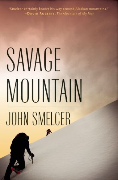 Savage Mountain - John Smelcer - Books - Leapfrog Press - 9781935248651 - July 21, 2015