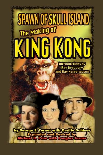 Spawn of Skull Island The Making of King Kong - George Turner - Bücher - Midnight Marquee Press, Inc. - 9781936168651 - 30. Juli 2006