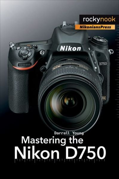 Cover for Darrell Young · Mastering the Nikon D750 (Taschenbuch) (2015)