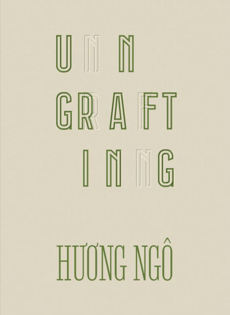 Cover for Huong Ngo: Ungrafting (Paperback Book) (2025)