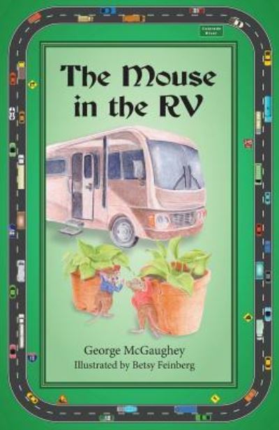 The Mouse in the RV - George McGaughey - Książki - Book Services US - 9781945177651 - 31 sierpnia 2016