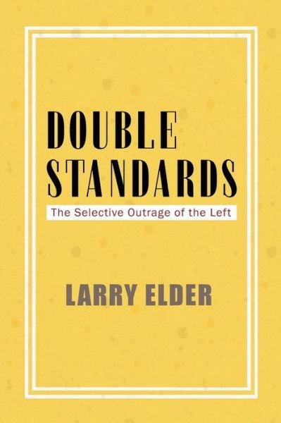 Cover for Larry Elder · Double Standards The Selective Outrage of the Left (Paperback Book) (2017)