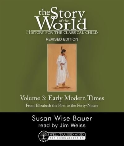 Cover for Susan Wise Bauer · Story of the World, Vol. 3 Audiobook, Revised Edition : History for the Classical Child (CD) (2020)