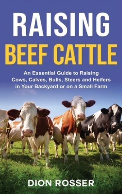 Cover for Dion Rosser · Raising Beef Cattle (Inbunden Bok) (2021)