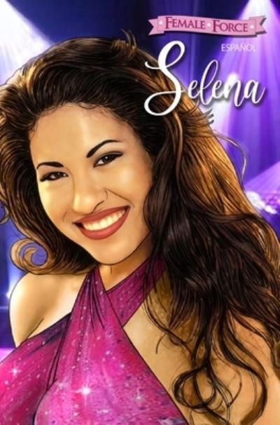 Cover for Michael Frizell · Female Force: Selena (Hardcover Book) (2021)