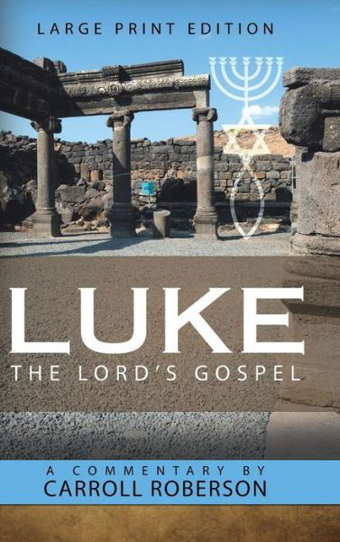 Cover for Carroll Roberson · Luke the Lord'S Gospel (Hardcover Book) (2018)