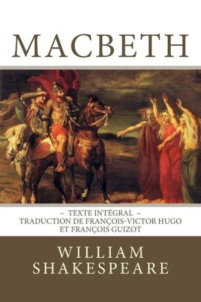 Macbeth - François-Victor Hugo - Kirjat - Createspace Independent Publishing Platf - 9781977930651 - sunnuntai 8. lokakuuta 2017