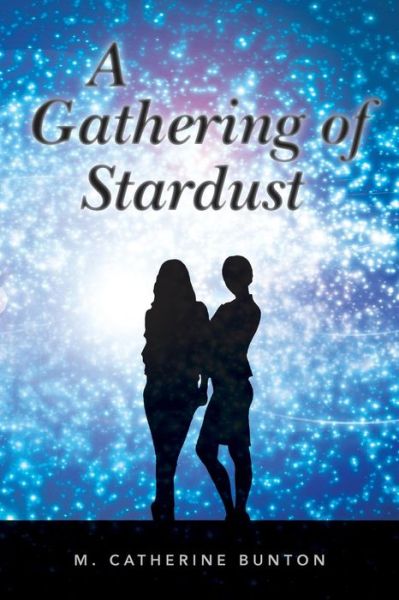 Cover for M Catherine Bunton · A Gathering of Stardust (Paperback Book) (2017)