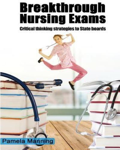 Cover for Pamela Manning · BREAKTHROUGH NURSING EXAMS-critical thinking strategies (Paperback Book) (2018)