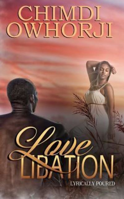 Cover for Chimdi Owhorji · Love Libation (Paperback Book) (2018)