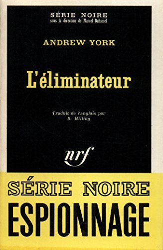 Eliminateur (Serie Noire 1) (French Edition) - Andrew York - Livros - Gallimard Education - 9782070481651 - 1 de novembro de 1967