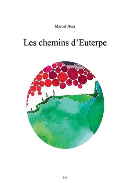 Cover for Marcel Nuss · Les chemins d'Euterpe (Paperback Book) (2021)