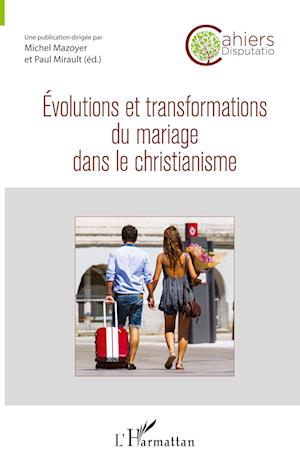 Cover for Michel Mazoyer · Evolutions et transformations du mariage dans le christianisme (Paperback Book) (2020)