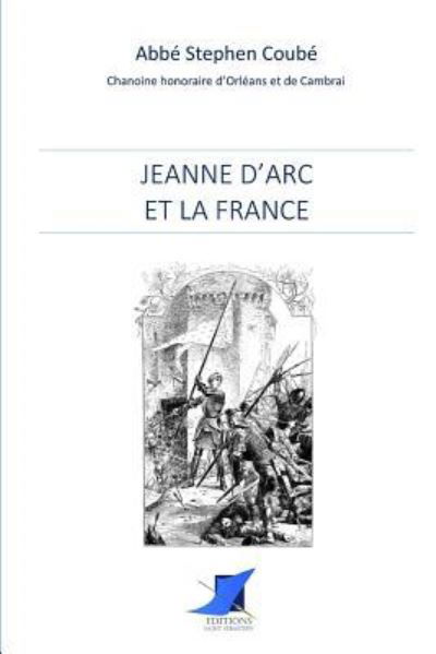Cover for Abbe Stephen Coube · Jeanne d'Arc et la France (Paperback Book) (2016)
