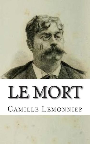 Cover for Camille Lemonnier · Le Mort: Portrait De Lenain (Paperback Book) (2015)
