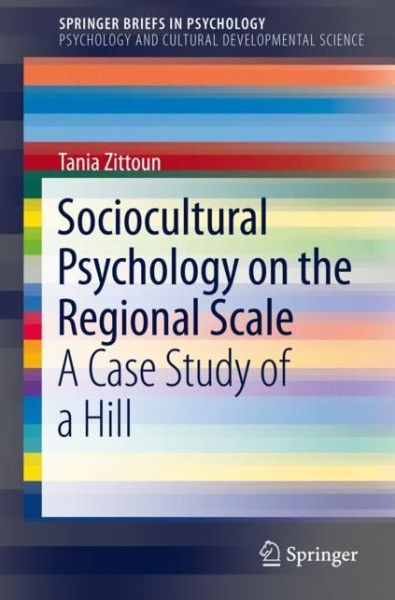 Cover for Tania Zittoun · Sociocultural Psychology on the Regional Scale: A Case Study of a Hill - SpringerBriefs in Psychology and Cultural Developmental Science (Paperback Book) [2019 edition] (2019)
