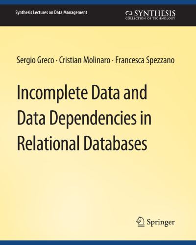 Cover for Sergio Greco · Incomplete Data and Data Dependencies in Relational Databases - Synthesis Lectures on Data Management (Paperback Book) (2012)