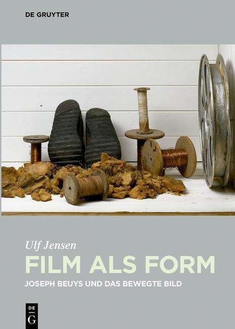 Cover for Ulf Jensen · Film als Form: Joseph Beuys und das bewegte Bild (Hardcover Book) (2015)