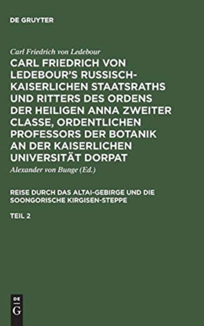 Cover for Carl Friedrich Ledebour · Reise Durch das Altai-Gebirge und die Soongorische Kirgisen-Steppe (Book) (1901)