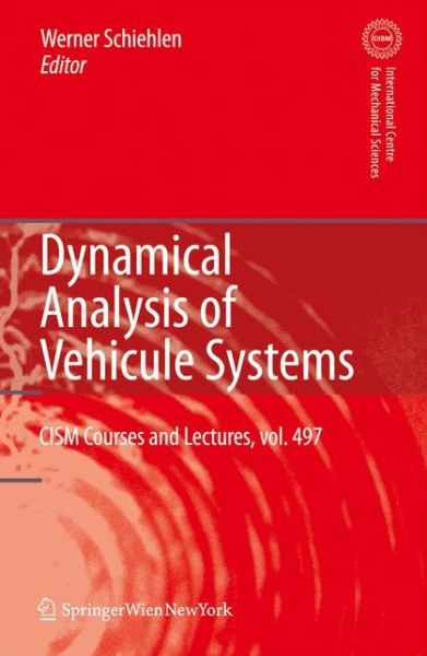 Cover for Dynamical Analysis of Vehicle Systems: Theoretical Foundations and Advanced Applications - CISM International Centre for Mechanical Sciences (Hardcover Book) (2008)
