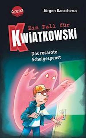 Cover for Jürgen Banscherus · Ein Fall für Kwiatkowski (15). Das rosarote Schulgespenst (Book) (2022)