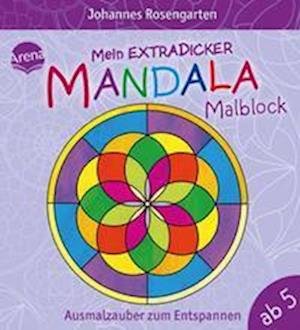 Cover for Johannes Rosengarten · Mein extradicker Mandala-Malblock. Ausmalzauber zum Entspannen (Book) (2022)