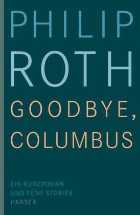 Goodbye, Columbus - Philip Roth - Bøker - Hanser, Carl GmbH + Co. - 9783446230651 - 6. september 2010