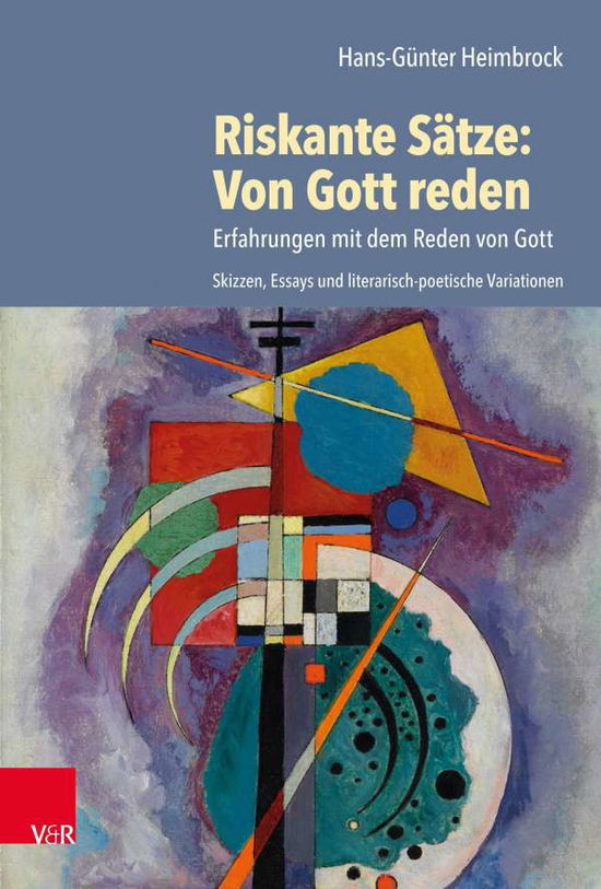 Cover for Prof. Dr. Hans-Gunter Heimbrock · Riskante Satze: Von Gott reden: Erfahrungen mit dem Reden von Gott. Skizzen, Essays und literarisch-poetische Variationen (Hardcover Book) [1. Aufl. edition] (2021)