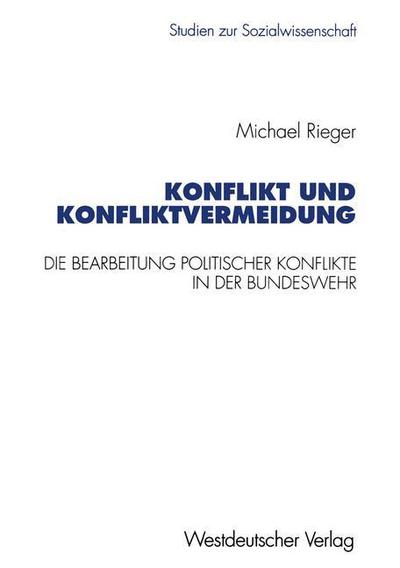 Cover for Michael Rieger · Konflikt Und Konfliktvermeidung - Studien Zur Sozialwissenschaft (Paperback Book) [1995 edition] (1995)