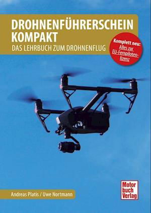 Drohnenführerschein kompakt - Andreas Platis - Kirjat - Motorbuch Verlag - 9783613045651 - keskiviikko 30. marraskuuta 2022