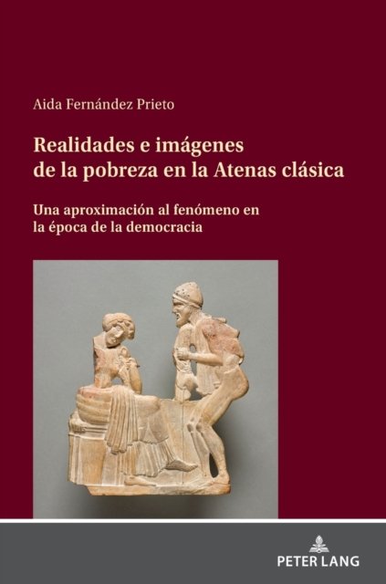 Cover for Aida Fernandez Prieto · Realidades e imagenes de la pobreza en la Atenas clasica; Una aproximacion al fenomeno en la epoca de la democracia (Hardcover Book) (2022)