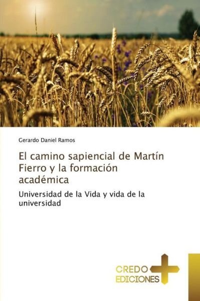 Cover for Ramos Gerardo Daniel · El Camino Sapiencial De Martin Fierro Y La Formacion Academica (Paperback Book) (2015)