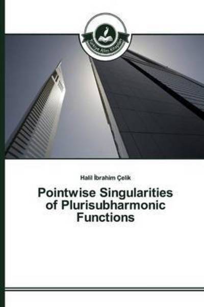 Cover for Celik Halil · Pointwise Singularities of Plurisubharmonic Functions (Taschenbuch) (2015)