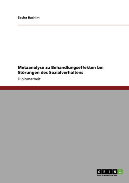 Cover for Sacha Bachim · Metaanalyse zu Behandlungseffekten bei Stoerungen des Sozialverhaltens (Paperback Book) [German edition] (2008)