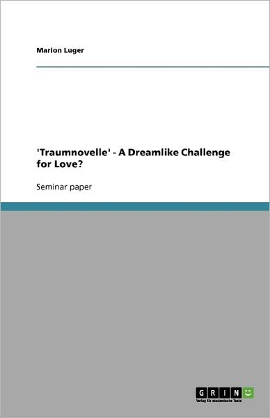 Cover for Luger · 'Traumnovelle' - A Dreamlike Chal (Buch) (2009)