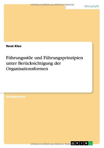 Führungsstile und Führungsprinzipi - Klee - Livres - Grin Publishing - 9783640861651 - 15 mars 2011