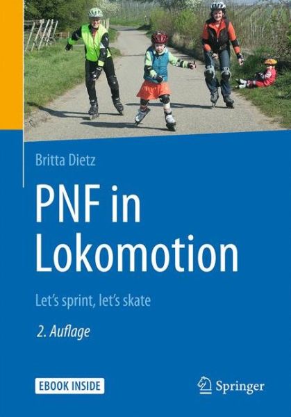 Cover for Britta Dietz · PNF in Lokomotion: Let's sprint, let's skate (Book) [German, 2. Aufl. 2012 edition] (2018)