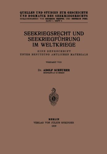 Cover for Adolf Scheurer · Seekriegsrecht Und Seekriegfuhrung Im Weltkriege: Eine Denkschrift Unter Benutzung Amtlichen Materials (Paperback Book) [1919 edition] (1919)