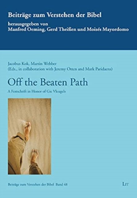 Cover for Lit Verlag · Off the Beaten Path: A Festschrift in Honor of Gie Vleugels - Beitrage Zum Verstehen der Bibel / Contributions To Understanding The Bible (Paperback Book) (2022)