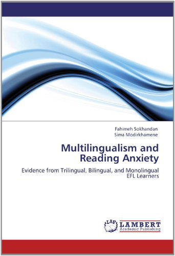 Cover for Sima Modirkhamene · Multilingualism and Reading Anxiety: Evidence from Trilingual, Bilingual, and Monolingual Efl Learners (Paperback Bog) (2012)