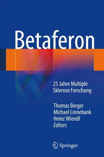 Cover for Berger · Betaferon (R): 25 Jahre Multiple Sklerose Forschung (Gebundenes Buch) (2013)