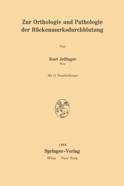 Cover for Jellinger, Kurt (University of Vienna Austria) · Zur Orthologie Und Pathologie Der Ruckenmarksdurchblutung (Paperback Book) [Softcover Reprint of the Original 1st 1966 edition] (2012)