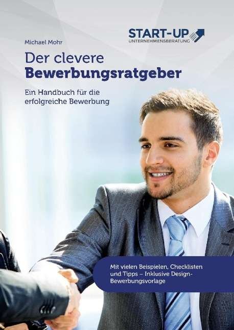Cover for Mohr · Der clevere Bewerbungsratgeber (Book)
