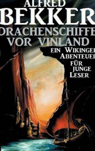 Cover for Alfred Bekker · Drachenschiffe vor Vinland (Hardcover Book) (2015)