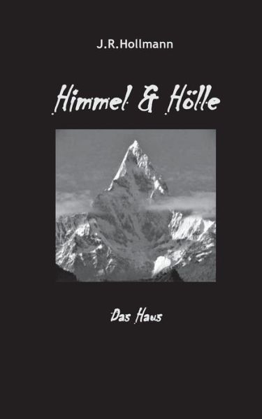 Cover for J R Hollmann · Himmel und Hoelle: Das Haus (Paperback Book) (2022)