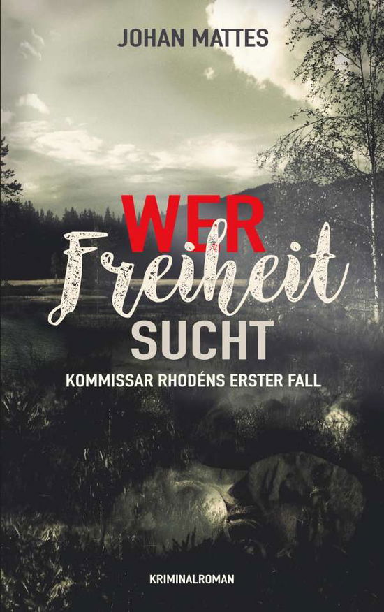 Cover for Mattes · Wer Freiheit sucht (Book)